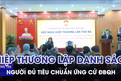 Hiệp thương lập danh sách người đủ tiêu chuẩn ứng cử đại biểu Quốc hội