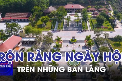 Rộn ràng ngày hội lớn trên những bản làng