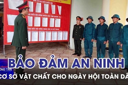 Bảo đảm an ninh, cơ sở vật chất cho ngày hội toàn dân 