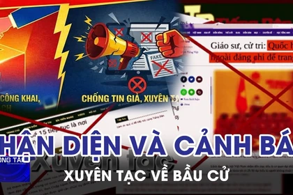 Nhận diện và cảnh báo xuyên tạc về bầu cử 