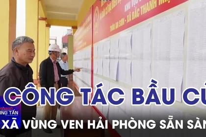Hải Phòng xã vùng ven sẵn sàng cho công tác bầu cử