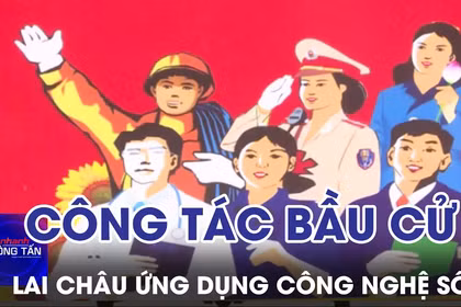 Lai Châu ứng dụng công nghệ số trong công tác bầu cử