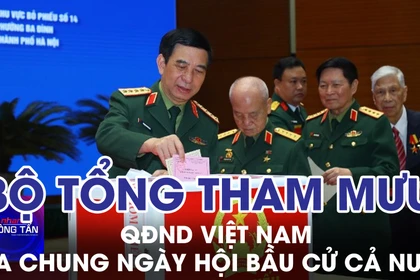 Bộ Tổng Tham mưu QĐND Việt Nam hòa chung ngày hội bầu cử cả nước
