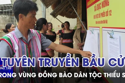 Tích cực tuyên truyền bầu cử trong vùng đồng bào dân tộc thiểu số 
