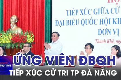 Ứng cử viên ĐBQH thành phố Đà Nẵng tiếp xúc cử tri 