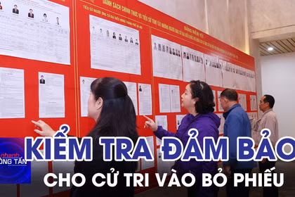 Kiểm tra, đảm bảo điều kiện thuận lợi nhất cho cử tri khi vào khu vực bỏ phiếu 