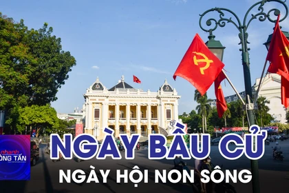 Ngày bầu cử – Ngày hội non sông 