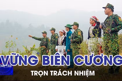 Vững biên cương – trọn trách nhiệm 