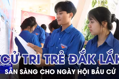 Cử tri trẻ Đắk Lắk sẵn sàng cho ngày hội bầu cử 