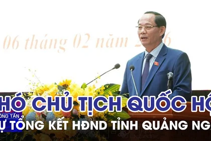 Phó Chủ tịch Quốc hội dự tổng kết HĐND tỉnh Quảng Ngãi