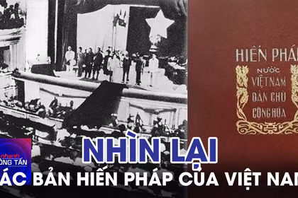 Nhìn lại các bản Hiến pháp của Việt Nam 