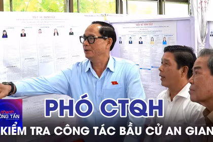 Phó Chủ tịch Quốc hội Trần Quang Phương kiểm tra công tác bầu cử tại An Giang