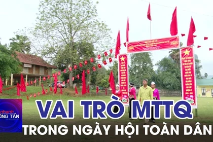 Khẳng định vai trò MTTQ trong ngày hội của toàn dân 