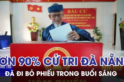 Đà Nẵng: Hơn 90% cử tri đã đi bỏ phiếu trong buổi sáng 