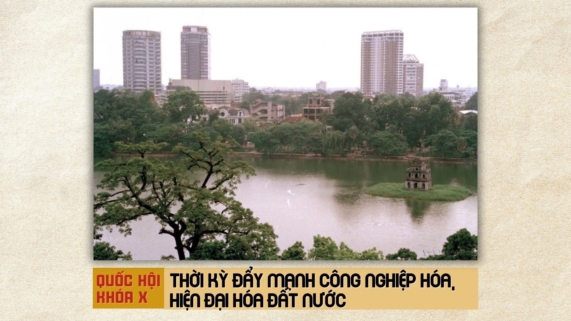 Quốc hội khóa X: Thời kỳ đẩy mạnh công nghiệp hóa, hiện đại hóa đất nước