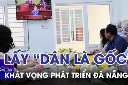 Lấy “dân là gốc” trong khát vọng phát triển ở Đà Nẵng