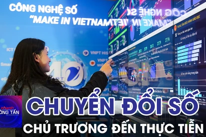 Chuyển đổi số - Từ chủ trương đến thực tiễn đời sống