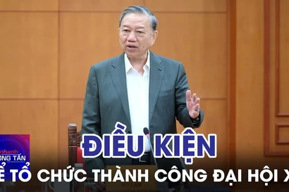 Chuẩn bị thật tốt các điều kiện để tổ chức thành công Đại hội XIV của Đảng 