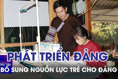 Phát triển đảng viên - bổ sung nguồn lực trẻ cho Đảng