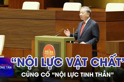 Tăng cường “nội lực vật chất” và củng cố “nội lực tinh thần” trong giai đoạn mới