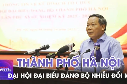 Đại hội Đảng bộ thành phố Hà Nội lần thứ XVIII có nhiều đổi mới