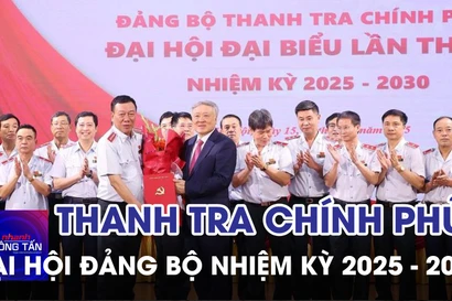 Đại hội Đảng bộ Thanh tra Chính phủ lần thứ I, nhiệm kỳ 2025 – 2030