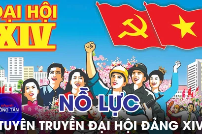 Nỗ lực tuyên truyền về Đại hội Đảng lần thứ XIV 