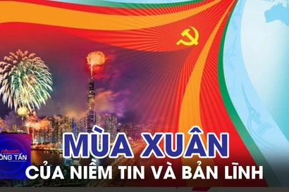 Mùa Xuân của niềm tin và bản lĩnh