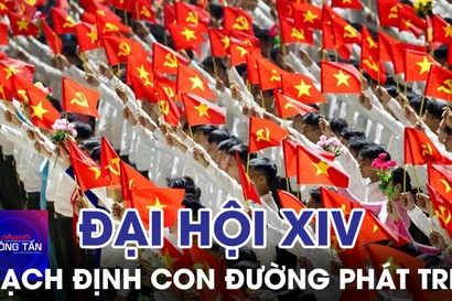 Đại hội Đảng lần thứ XIV: Hoạch định con đường phát triển của đất nước