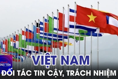 Việt Nam - Đối tác tin cậy, trách nhiệm