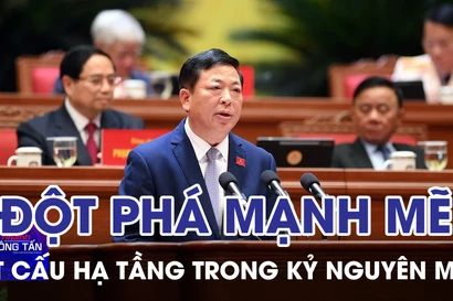 Đột phá mạnh mẽ phát triển kết cấu hạ tầng trong kỷ nguyên mới