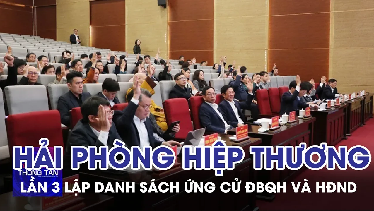 Hải Phòng hiệp thương lần ba danh sách ứng cử ĐBQH và HĐND 