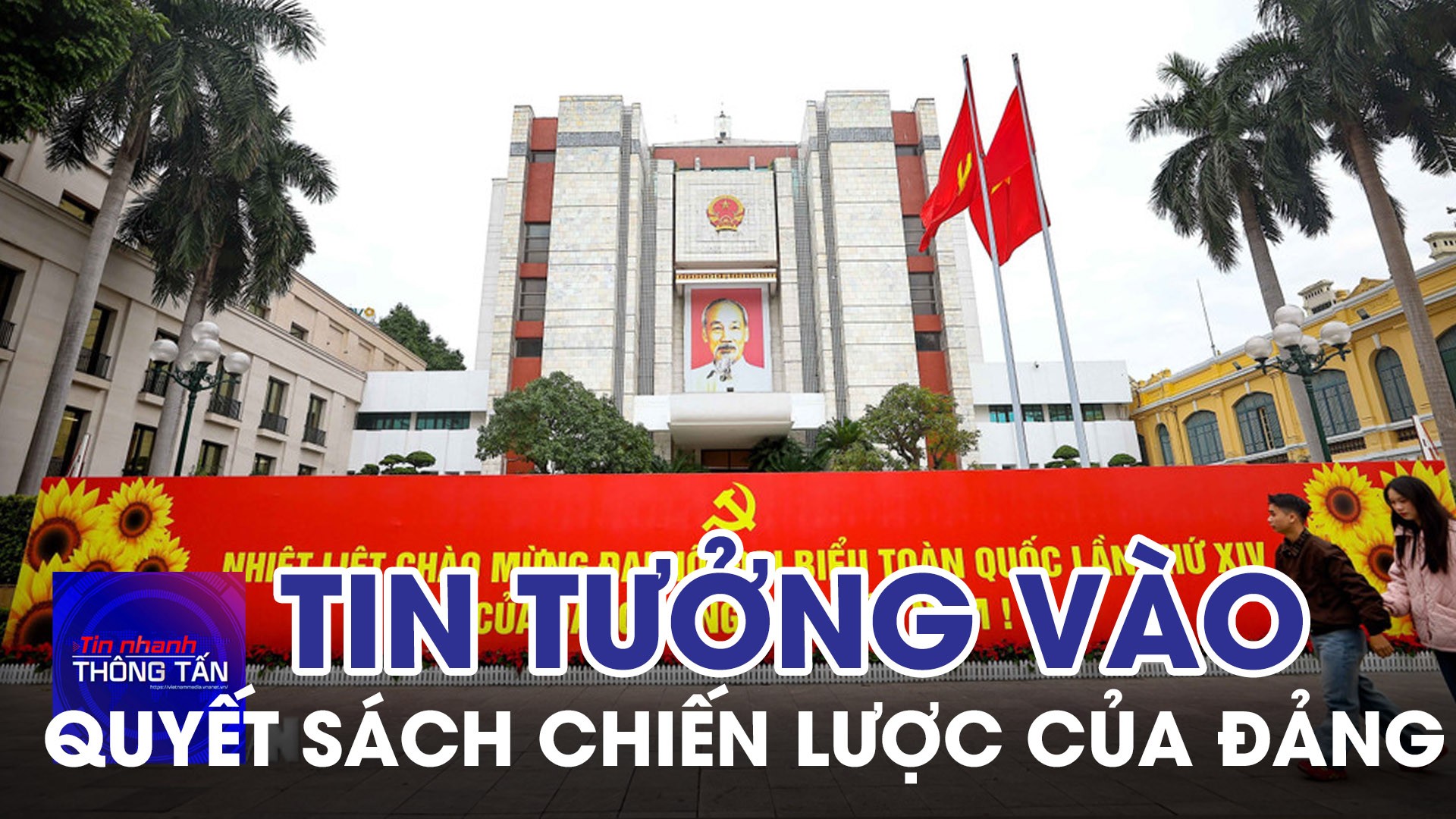 Tin tưởng vào những quyết sách chiến lược của Đảng trong nhiệm kỳ tới