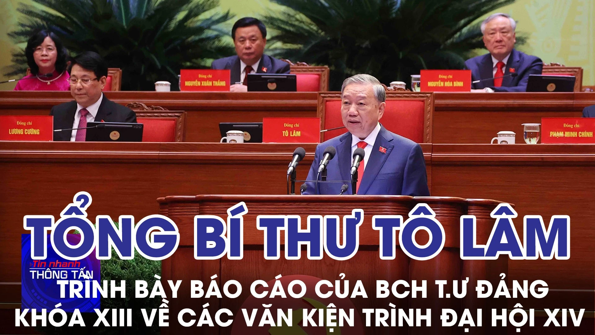 Tổng Bí thư Tô Lâm trình bày Báo cáo của BCH T.Ư Đảng khóa XIII về các văn kiện trình Đại hội XIV