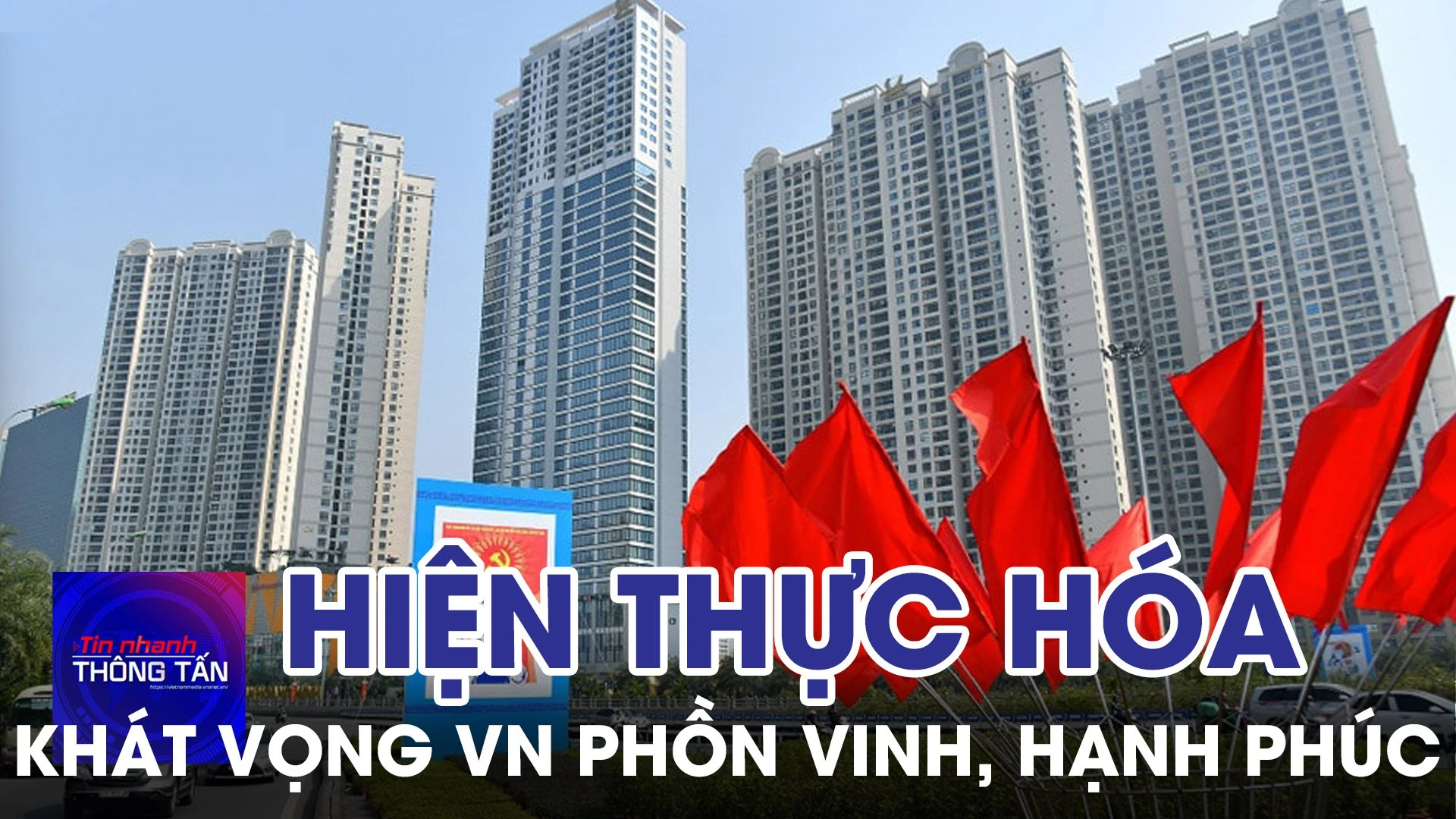 Hiện thực hóa khát vọng Việt Nam phồn vinh, hạnh phúc 