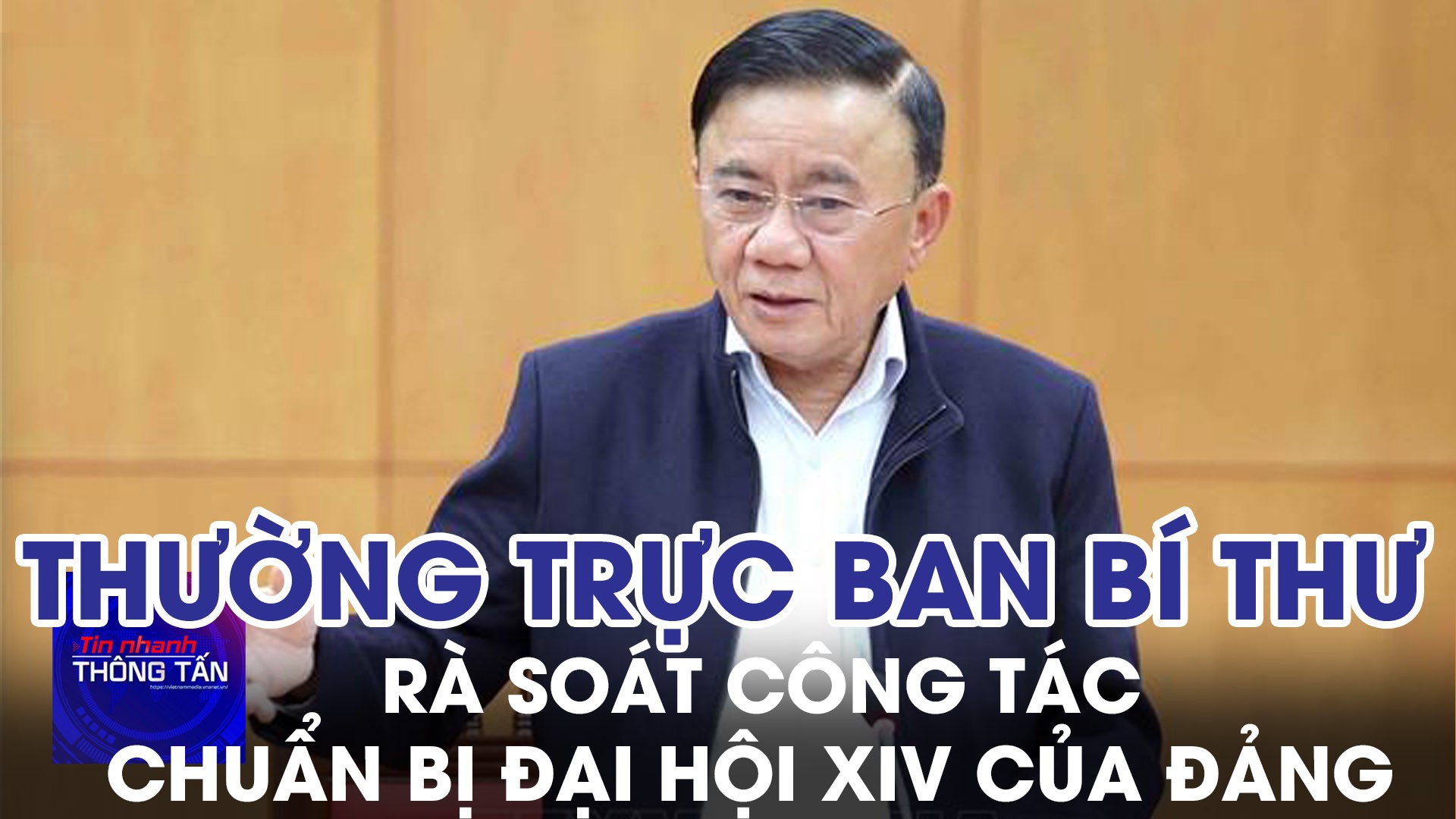 Thường trực Ban Bí thư rà soát công tác chuẩn bị Đại hội XIV của Đảng