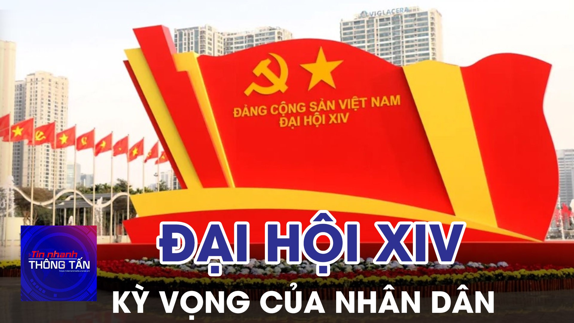 Kỳ vọng của nhân dân vào Đại hội XIV của Đảng