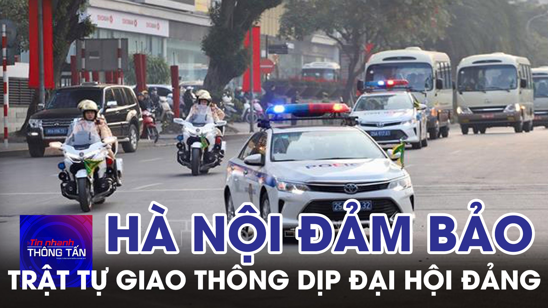 Hà Nội đảm bảo trật tự giao thông dịp Đại hội Đảng lần thứ XIV
