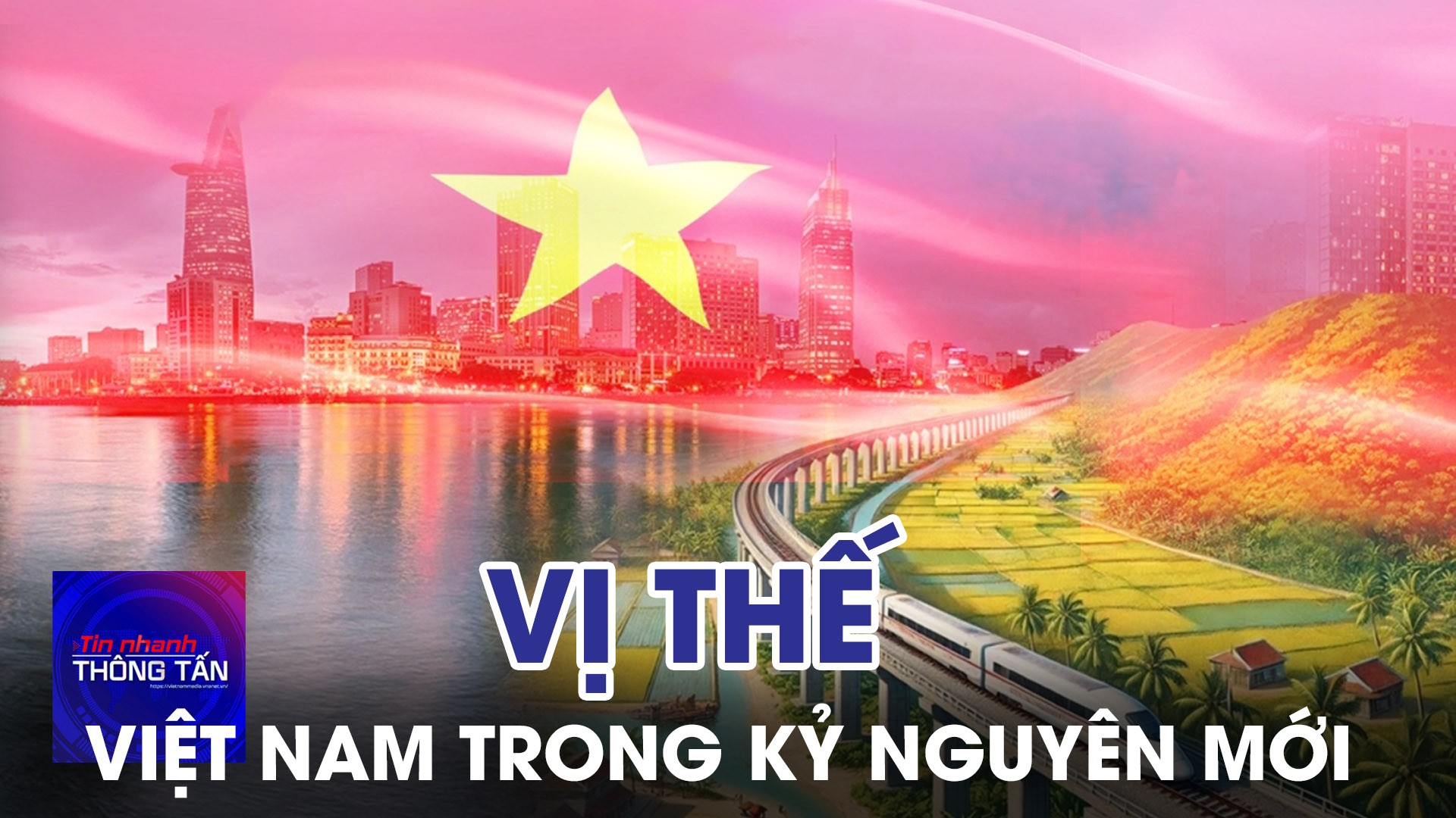 Vị thế Việt Nam trong kỷ nguyên mới