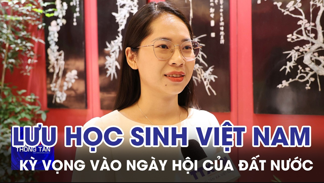 Lưu học sinh Việt Nam tại Trung Quốc kỳ vọng vào Ngày hội của đất nước