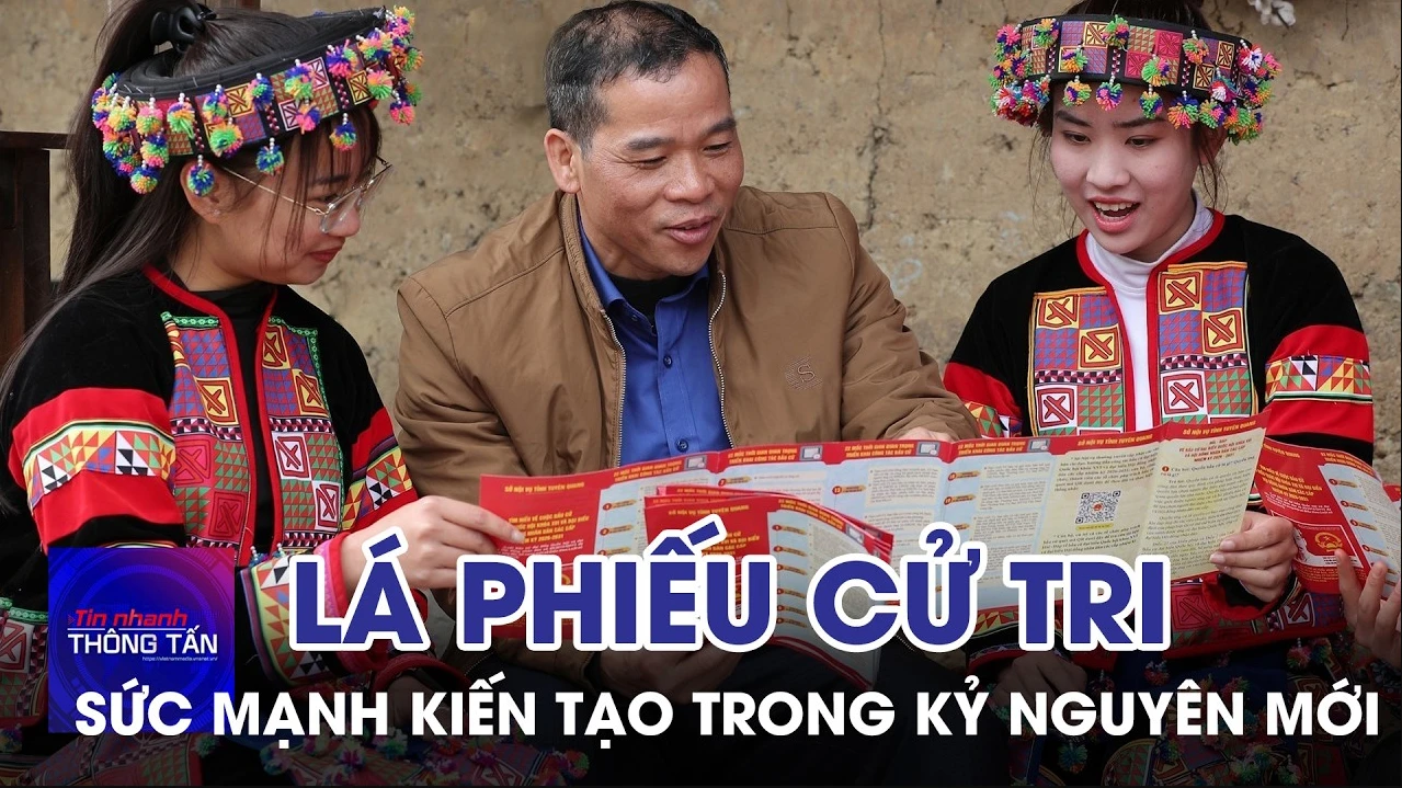 Lá phiếu cử tri – sức mạnh kiến tạo trong kỷ nguyên mới 