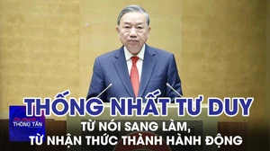 Thống nhất tư duy xuyên suốt chuyển mạnh từ nói sang làm, từ nhận thức thành hành động
