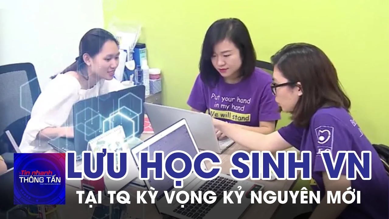 Lưu học sinh Việt Nam tại Trung Quốc kỳ vọng vào kỷ nguyên mới của đất nước
