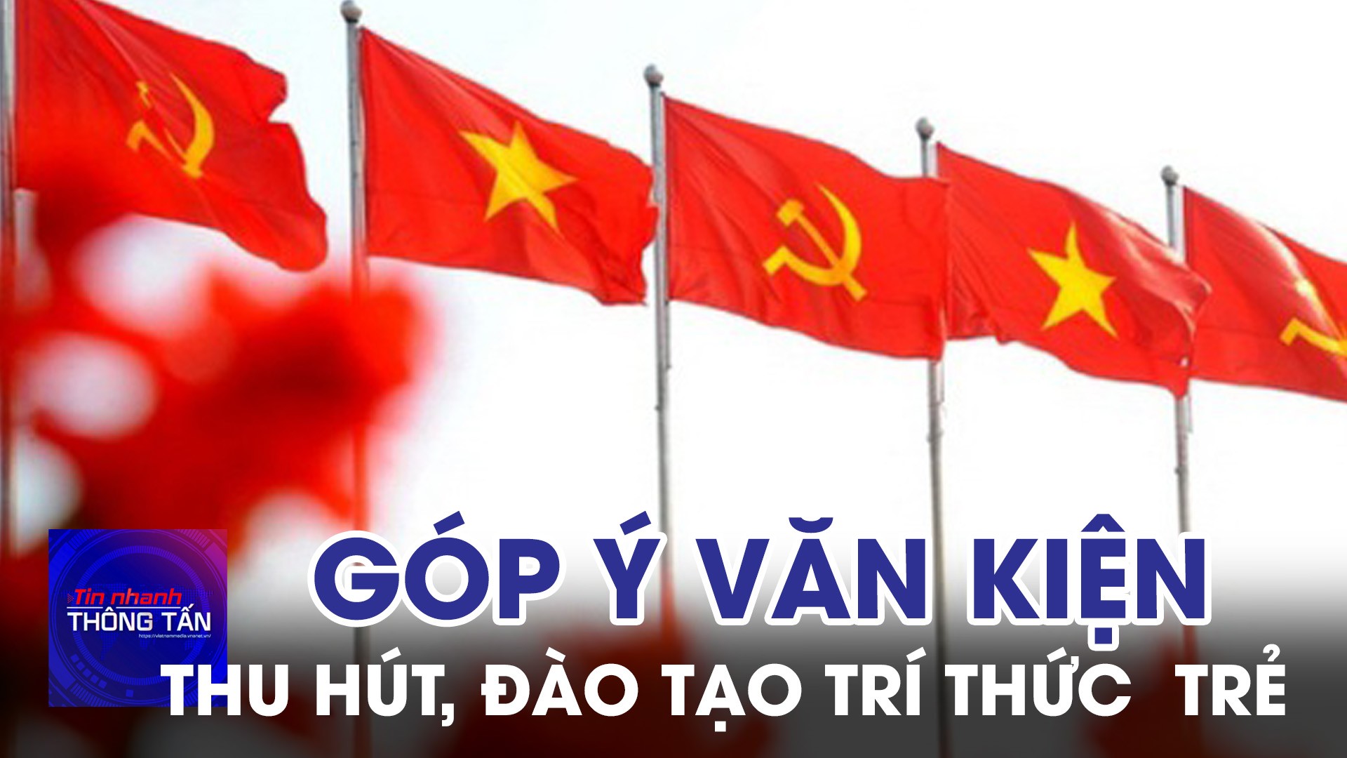 Góp ý Văn kiện Đại hội XIV: Mong muốn tạo điều kiện thu hút, đào tạo trí thức trẻ