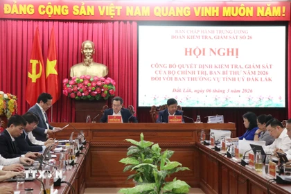 Công bố Quyết định kiểm tra, giám sát năm 2026 đối với Ban Thường vụ Tỉnh ủy Đắk Lắk. (Ảnh: Ngọc Minh/TTXVN)
