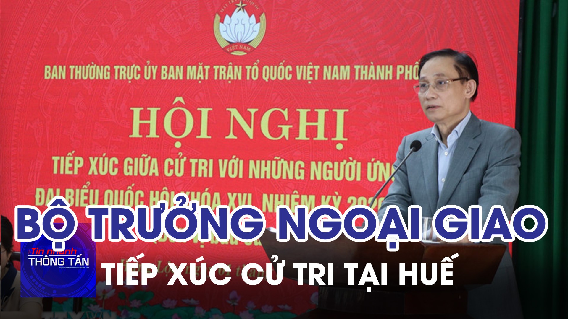 Bộ trưởng Bộ Ngoại giao Lê Hoài Trung tiếp xúc cử tri tại Huế