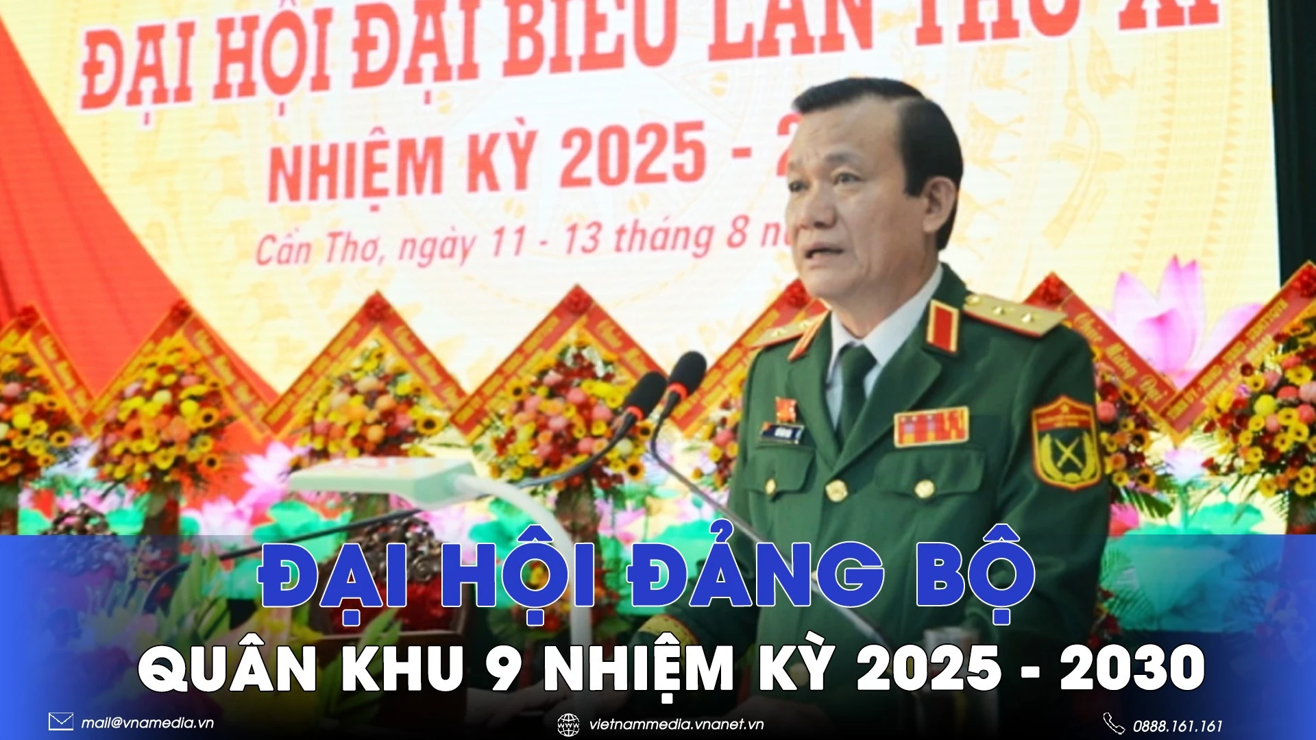 Đại hội Đảng bộ Quân khu 9 lần thứ XI, nhiệm kỳ 2025 - 2030 - VNAMedia