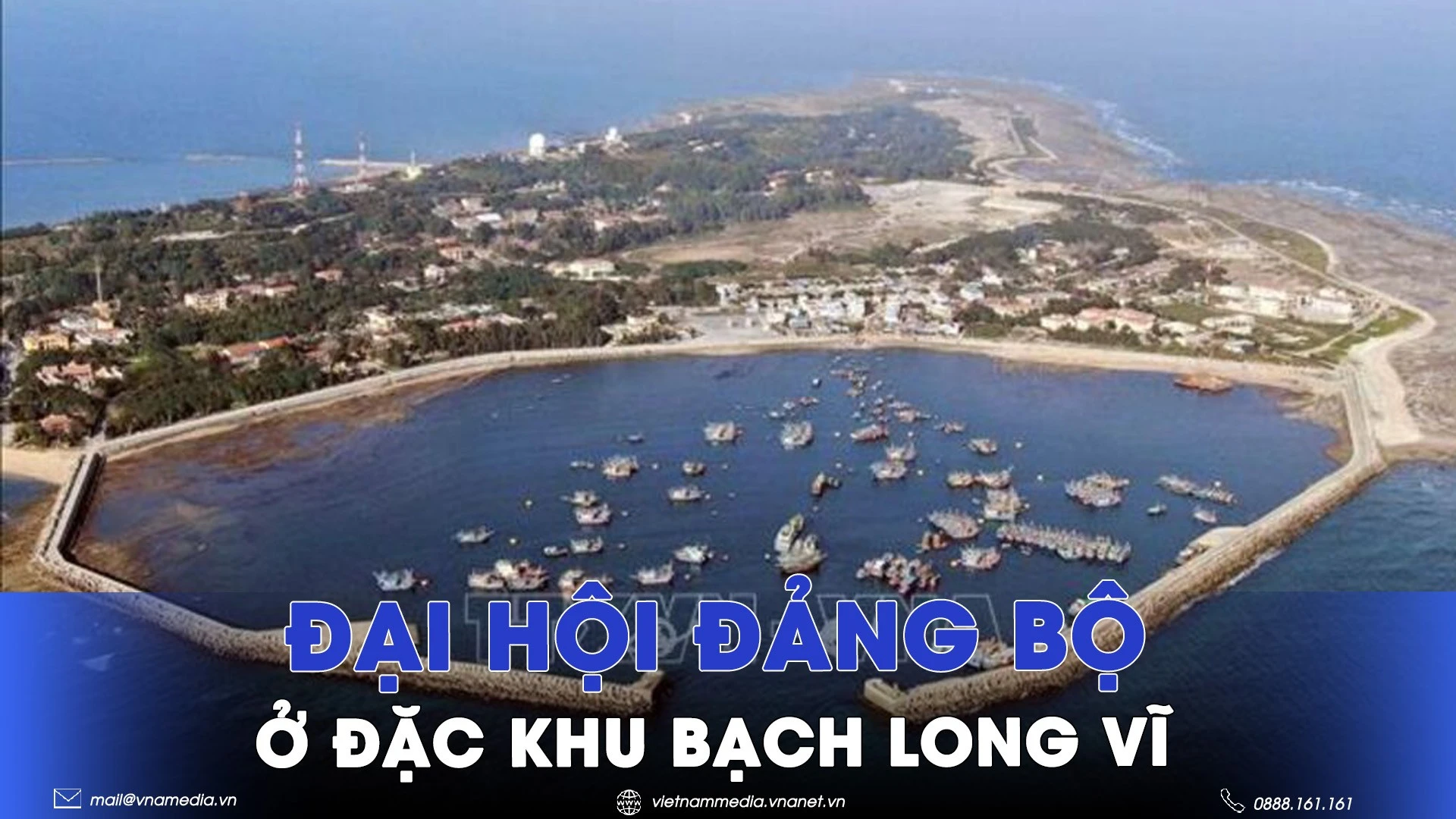 Đại hội Đảng bộ ở Đặc khu Bạch Long Vĩ nơi đảo xa nhất Hải Phòng - VNAMedia