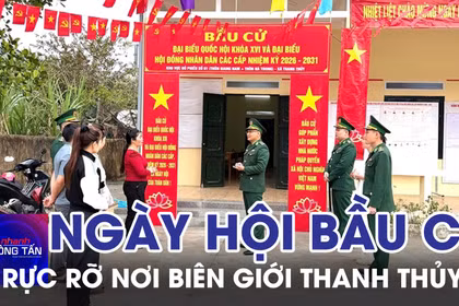 Rực rỡ ngày hội bầu cử nơi biên giới Thanh Thủy 