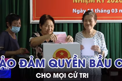 Bảo đảm quyền bầu cử cho mọi cử tri 